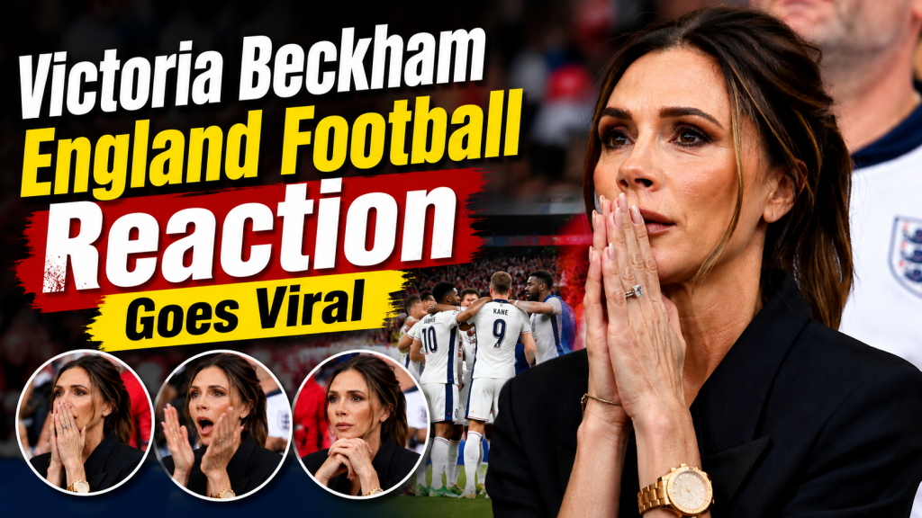Victoria Beckham England Football Reaction Goes Viral