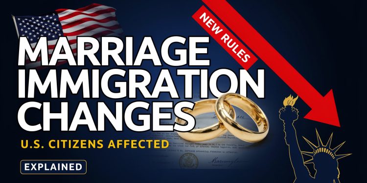 Trump Administration Marriage Immigration Changes