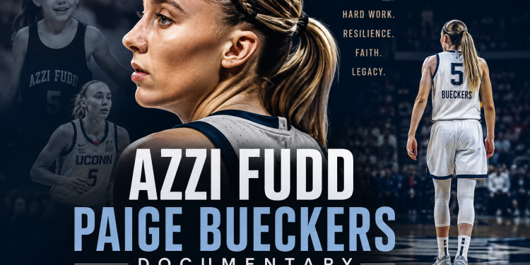 Azzi Fudd Paige Bueckers Documentary